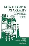 Metallography as a Quality Control Tool