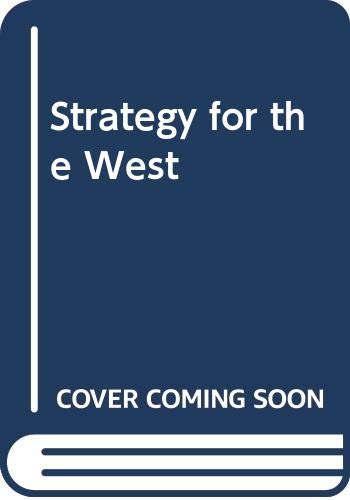 Strategy for the West: American-Allied relations in transition (Hardcover)