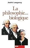 La philosophie biologique (Regards sur la science) (French Edition)