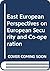 East European perspectives on European security and cooperation (Praeger special studies in international politics and government)