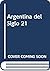 Argentina del Siglo 21 by Rodolfo Terragno