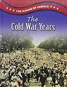The Cold War Years (Making of America) The Cold War Years (Making of America)