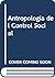 Antropologia del Control Social (Spanish Edition)