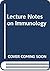 Lecture notes on immunology (The Lecture notes series)