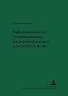 Palliativmedizin als Sterbebegleitung nach deutschem und griechischem Recht (Recht und Medizin) (German Edition)