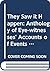 They saw it happen: An anthology of eye-witnesses' accounts of events in British history, 1485-1688