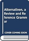 Alternativen: A Review and Reference Grammar Alternativen: A Review and Reference Grammar