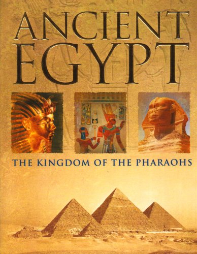 Ancient Egypt: The Kingdom of the Pharaohs (Hardcover)