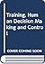 Training, Human Decision Making and Control by Jean L.S. Patrick