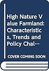 High Nature Value Farmland: Characteristics, Trends and Policy Challenges (European Environment Agency: Environmental Assessment Report)