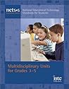 National Educational Technology Standards for Students Curriculum Series: Multidisciplinary Units for Grades 3-5