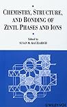 Chemistry, Structure, and Bonding of Zintl Phases and Ions (Chemistry of Metal Clusters)