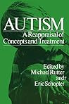 Autism: A Reappraisal of Concepts and Treatment (Child Behavior and Development)