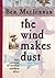 The Wind Makes Dust by Ben MacLennan