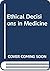 Ethical Decisions in Medicine