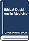 Ethical Decisions in Medicine
