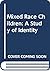 Mixed Race Children: A Study of Identity