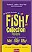 Fish! Collection : FISH! . Noch mehr FISH! . Für immer FISH! Drei Bücher in einem Band