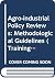 Agro-Industrial Policy Reviews: Methodological Guidelines (Training Materials For Agricultural Planning)