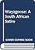 Wayzgoose: A South African Satire