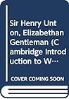 Sir Henry Unton, Elizabethan Gentleman (Cambridge Introduction to World History)