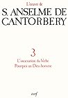 Lettre sur l'incarnation du Verbe/Pourquoi un Dieu-homme (L'Euvre d'Anselme de Cantorbery)