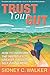 Trust Your Gut: How to Overcome the Obstacles to Greater Success and Self-fulfillment
