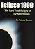 Eclipse 1999: the Last Total Eclipse of the Millennium