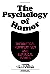 The Psychology of Humor: Theoretical Perspectives and Empirical Issues The Psychology of Humor: Theoretical Perspectives and Empirical Issues