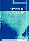 Saving the Environment: What It Will Take Saving the Environment: What It Will Take