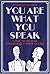 You Are What You Speak: How...