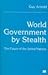 World Government by Stealth...