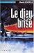 Le Dieu brisé (D'un requiem pour l'homo sapiens #2)