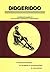 Didgeridoo: A complete guide to this ancient aboriginal instrument : a playing instruction manual for the beginner to the advanced player