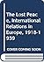 The Lost Peace, International Relations in Europe, 1918-1939