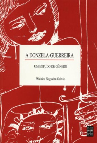 A donzela-guerreira: Um estudo de gênero (Portuguese Edition)