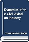 The dynamics of the civil aviation industry The dynamics of the civil aviation industry