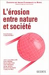 L'érosion entre nature et société (Dossiers des Images économiques du monde) (French Edition) L'érosion entre nature et société (Dossiers des Images économiques du monde) (French Edition)