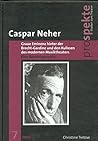 Caspar Neher, Graue Eminenz hinter der Brecht-Gardine und den Kulissen des modernen Musiktheaters: eine Werkbiographie (Prospekte) Caspar Neher, Graue Eminenz hinter der Brecht-Gardine und den Kulissen des modernen Musiktheaters: eine Werkbiographie (Prospekte)