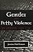 Gender Petty Violence in London: 1680-1720 (HISTORY CRIME & CRIMINAL JUS)