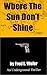 Where the Sun Don't Shine (An Underground Thriller)