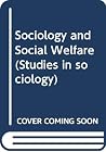 Sociology and Social Welfare Sociology and Social Welfare