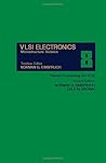 Vlsi Electronics: Microstructure Science Volume 8 : Plasma Processing for VLSI Vlsi Electronics: Microstructure Science Volume 8 : Plasma Processing for VLSI