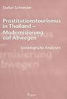 Prostitutionstourismus in Thailand: Modernisierung auf Abwegen : soziologische Analysen (German Edition)