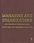 Managing and Organizations: An Introduction to Theory and Practice