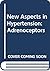 New Aspects in Hypertension: Adrenoceptors