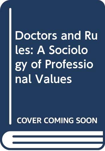 Doctors and Rules: A Sociology of Professional Values (Hardcover)