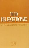 Huid del escepticismo: Una educación liberal como si la verdad contara para algo (Spanish Edition)