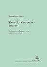 Slavistik – Computer – Internet: Rechneranwendungen in einer Geisteswissenschaft (Trierer Abhandlungen zur Slavistik) (German Edition) Slavistik – Computer – Internet: Rechneranwendungen in einer Geisteswissenschaft (Trierer Abhandlungen zur Slavistik) (German Edition)