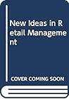 New ideas in retail management: Selected perspectives and viewpoints;